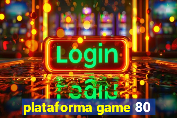 plataforma game 80